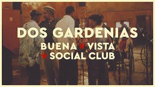 Buena Vista Social Club  Dos Gardenias 2021 Remaster Official Audio [upl. by Ailaroc]