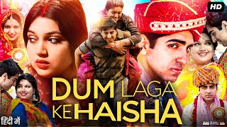 Dum Laga Ke Haisha Full Movie Story amp Review  Bhumi Pednekar  Ayushmann Khurrana  Facts HD [upl. by Groark248]