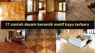 17 contoh desain keramik motif kayu terbaru [upl. by Elleirb]