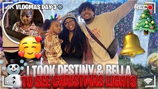 I TOOK DESTINY amp BELLA TO SEE CHRISTMAS LIGHTS😍🤗Gone right [upl. by Scevor842]