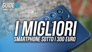 I MIGLIORI SMARTPHONE SOTTO I 300 EURO  Aprile 2022 [upl. by Coniah]