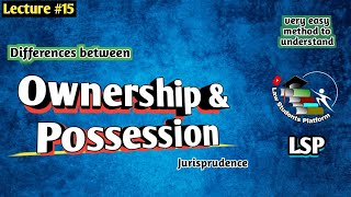 Differences between Ownership and Possession  Jurisprudence  LSP  Law Students Platform [upl. by Orji]