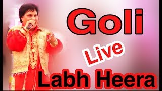 Goli  Labh heera Live King  deep jandu  Live Performance  latest Punjabi song 2019 [upl. by Liddle]