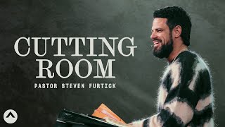 Cutting Room  Pastor Steven Furtick  Elevation Church [upl. by Oile]