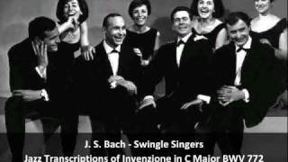 J S BachSwingle Singers  Jazz Transcription of Invention in C Major BWV 772 [upl. by Eryt]