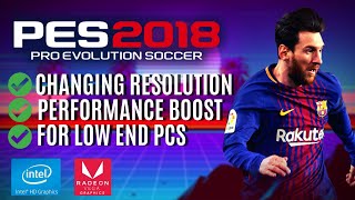 PES 2018  Lag fix and changing resolution for low end pc Part II  Updated [upl. by Duthie777]