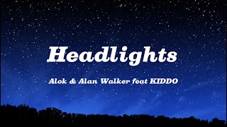 Alok amp Alan Walker  Headlights feat KIDDO Lyrics [upl. by Philips207]