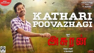 Asuran  Kathari Poovazhagi Lyric Video  Dhanush  Vetri Maaran  G V Prakash  Kalaippuli S Thanu [upl. by Ursal88]