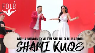 Anila Mimani x Altin Sulku x Dj Bardhi  Shami kuqe  Prod  MB Music [upl. by Solotsopa]