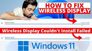 How To Fix Wireless Display Install Failed In Windows 11  Wireless Display Couldnt Connect Install [upl. by Mandeville]