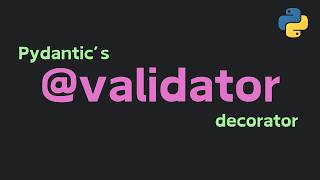 Pydantics Validator Decorator Adding Custom Validation [upl. by Eaves]