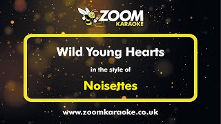 Noisettes  Wild Young Hearts  Karaoke Version from Zoom Karaoke [upl. by Ainnat]