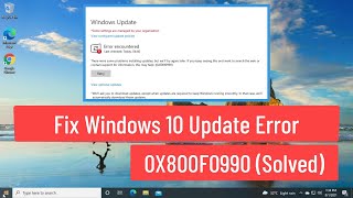 Fix Windows 10 Update Error 0x800f0990 Solved [upl. by Eelarac]