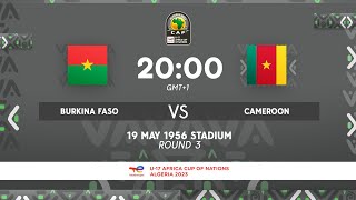 Burkina Faso VS Cameroon  TotalEnergies AFCONU17 2023  MD3 [upl. by Leahcimnaes]