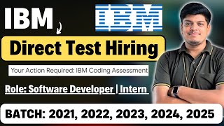 🔥IBM Direct Test Hiring  2021 2022 2023 2024 2025 BATCH  Software Developer  Intern Role [upl. by Sakul]