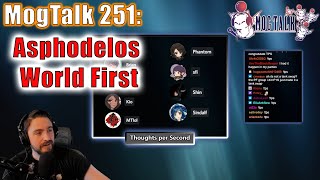 MogTalk Episode 251  Asphodelos World First w Thoughts per Second [upl. by Yajiv]