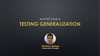 Invited Talk 4 Matthias Bethge  Testing Generalization [upl. by Elleinad346]