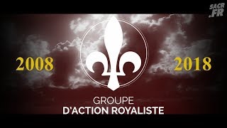 Les 10 ans du Groupe dAction Royaliste [upl. by Nylirad]