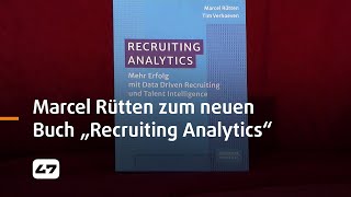 STUDIO 47 live  HR amp RECRUITINGEXPERTE MARCEL RÜTTEN ZUM NEUEN BUCH „RECRUITING ANALYTICS“ [upl. by Ahserak]