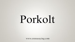 How To Say Porkolt [upl. by Patten]