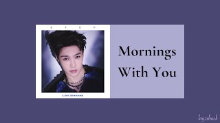 【Lyrics】LAY Zhang  Mornings With You [upl. by Gerald]