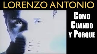 Lorenzo Antonio  quotComo Cuando y Porquequot  Video Oficial [upl. by Norven378]