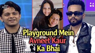 Playground 3 Mein Avneet Kaur Ka Bhai Elvish Yadav Ne Khichi Tang [upl. by Gnourt]