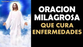 Oración milagrosa que cura enfermedades [upl. by Ecidna]