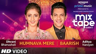 Humnava MereBaarish  Dhvani Bhanushali amp Aditya Narayan  TSERIES MIXTAPE SEASON 2  Episode 15 [upl. by Ael]