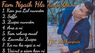 TBC Zaithanpuia  Fam Ngaih Hla  Official Audio Album [upl. by Gerti]