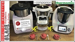 DUEL DE RECETTES  GLACE FRAMBOISE ET FRAISE Thermomix VS ICompanion VS Monsieur cuisine connect [upl. by Enialahs]