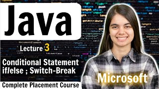 Conditional Statements  Ifelse Switch Break  Complete Java Placement Course  Lecture 3 [upl. by Nnyrat]