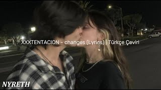 XXXTENCATION  changes Lyrics  Türkçe Çeviri [upl. by Pelmas]