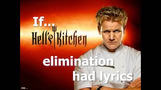 Hells Kitchen elimination theme  Now with lyrics [upl. by Jerad544]