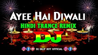 Ayee Hai Diwali  Dj Remix  Udit Narayan Trance Remix  Hindi Dj Gana  New Diwali Song 2024  Dj [upl. by Isla857]