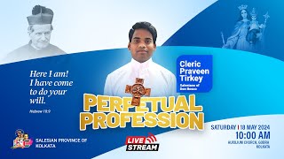 PERPETUAL PROFESSION of BR PRAVEEN TIRKEY SDB  18 MAY 2024  1000 AM  AUXILIUM CHURCH KOLKATA [upl. by Rimisac]