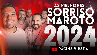 SORRISO MAROTO 2024  AS MELHORES E MAIS TOCADAS ATUALIZADO 2024 [upl. by Liatnahs212]