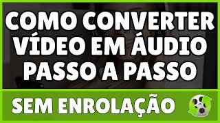 Como Converter Vídeo em Áudio 2024 [upl. by Antipus]