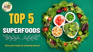 Top 5 Superfoods for your Health [upl. by Lisk712]