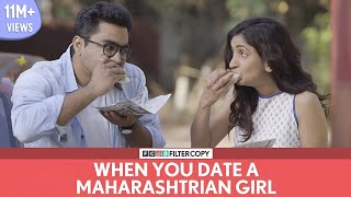 FilterCopy  When You Date A महाराष्ट्रीयन Girl  Ft Viraj Ghelani and Mrinmayee Godbole BhaDiPa [upl. by Pyszka461]