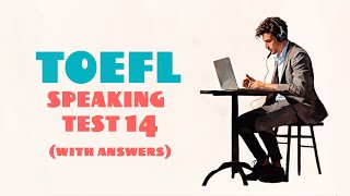 TOEFL SPEAKING PRACTICE TEST 14  NEW 2024 with answers [upl. by Yniattirb622]