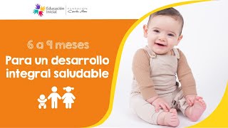 Para un desarrollo integral y saludable 6 a 9 meses [upl. by Pasia]