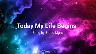 Today My Life Begins by Bruno Mars lyrics🎶 [upl. by Ace]