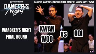 KWANWOO vs ODIWINNERFINAL ROUNDWAACKERS NIGHTDANCERS NIGHT 2024 ANOTHER [upl. by Ibbed280]