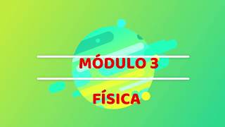 Física  Módulo 3 [upl. by Vories]