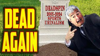 Deadspin DEAD Again  Whos Next [upl. by Tugman777]