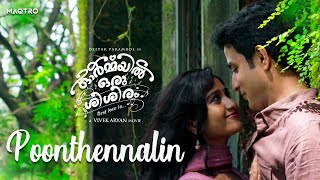 Poonthennalin I Ormayil Oru Shishiram Video Song  Ranjin Raj  Deepak Parambol  MAQTRO [upl. by Ayisan836]