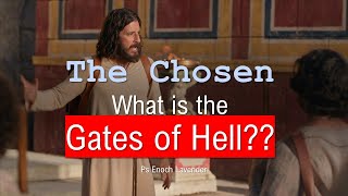 The Chosen What is the Gates of Hell [upl. by Oralle]