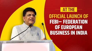 Official Launch of FEBI– Federation of European Business in India [upl. by Enitselec183]