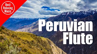 Peruvian Flute music for relaxing  Somewhere in Peru [upl. by Cazzie11]